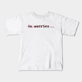 No worries designs Kids T-Shirt